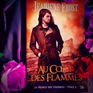 Le Prince des Ténèbres Tome 4 : Au coeur des flammes de Jeaniene Frost