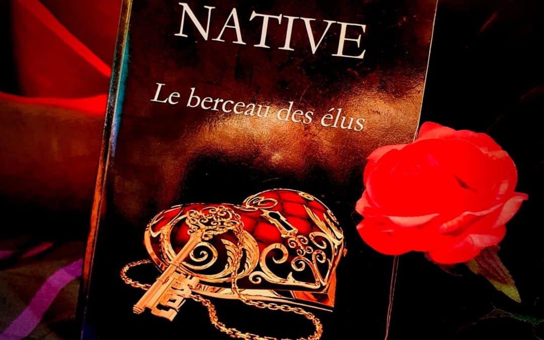 Native tome 1 Le berceau des élus de Laurence Chevallier