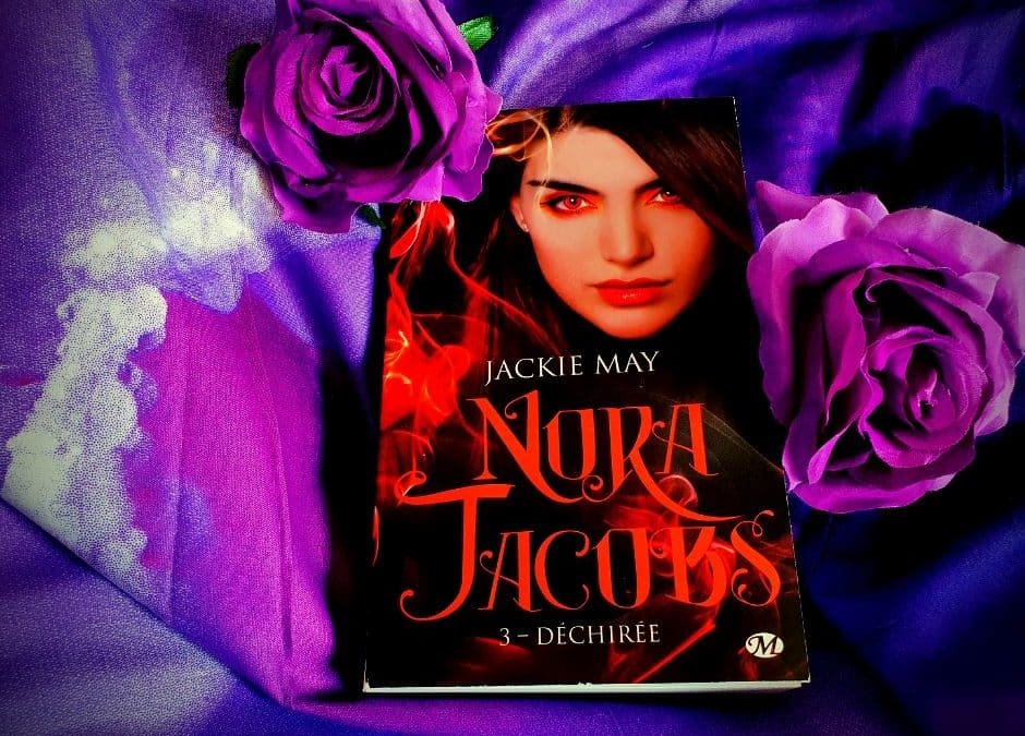 Nora Jacobs Tome 3 : Déchirée de Jackie May