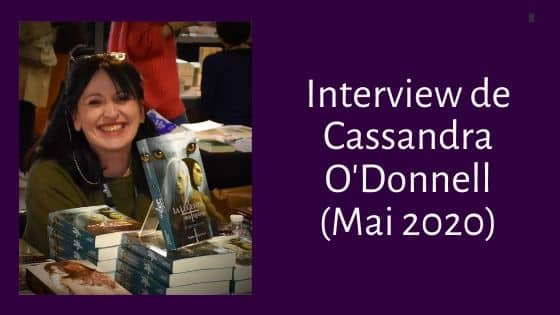 L’ Interview de Cassandra O’Donnell