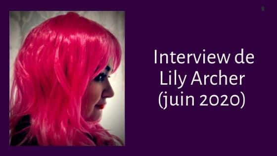 L’Interview de Lily Archer