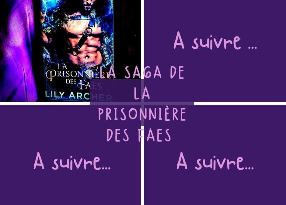 La Saga de la Prisonnière des Faes de Lily Archer