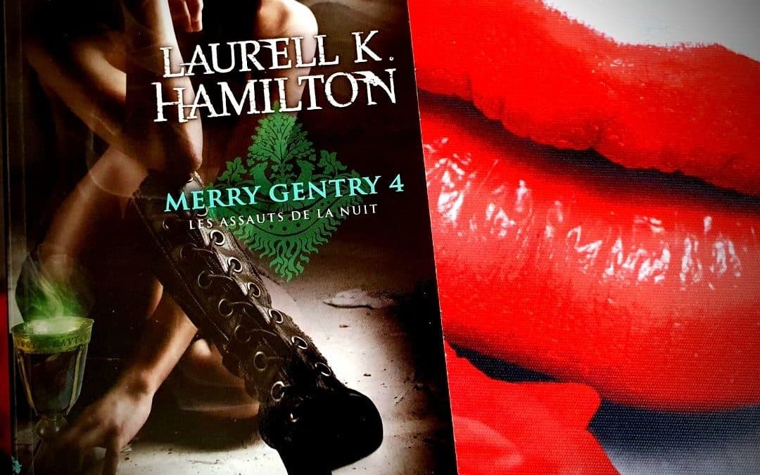 Merry Gentry Tome 4 : Les Assauts de la Nuit de Laurell K. Hamilton