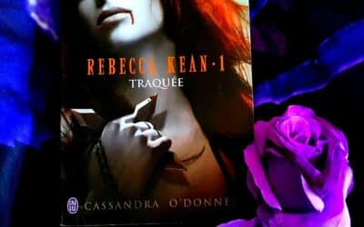 Rebecca Kean – Tome 1 : Traquée de Cassandra O’Donnell